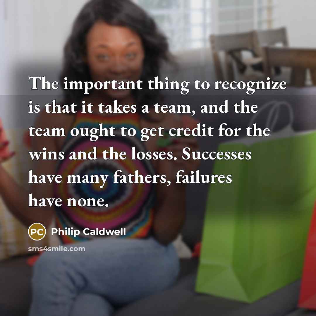“The important thing to recognize is that it takes a…” quote by Philip Caldwell