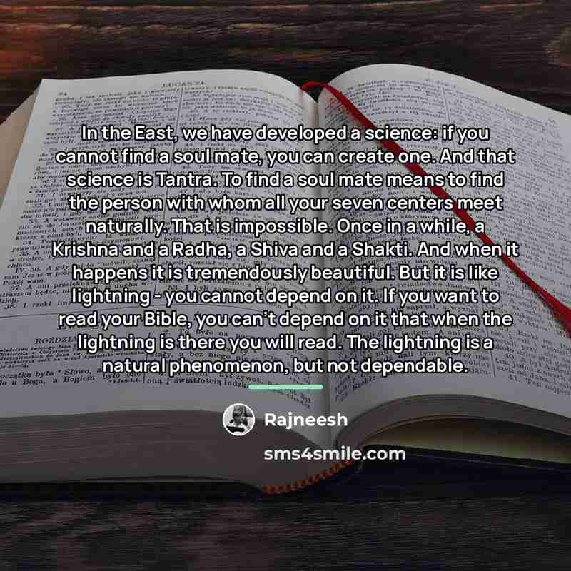 “In the East, we have developed a science: if you…” quote by Rajneesh