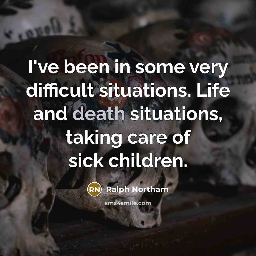 “I've been in some very difficult situations. Life and death…” quote by Ralph Northam