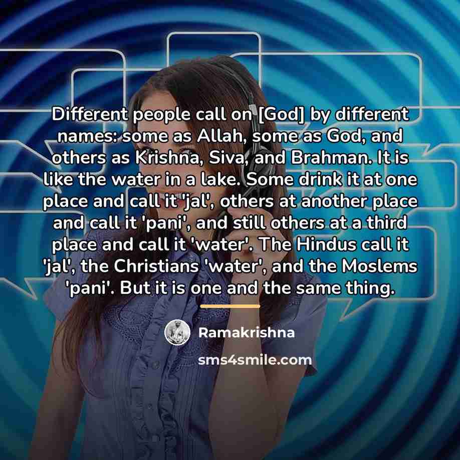 “Different people call on [God] by different names: some as…” quote by Ramakrishna