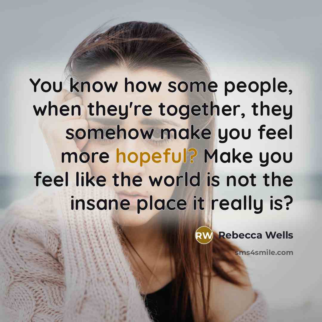 “You know how some people, when they're together, they somehow…” quote by Rebecca Wells