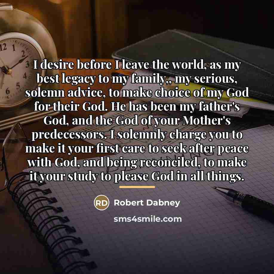 “I desire before I leave the world, as my best…” quote by Robert Dabney