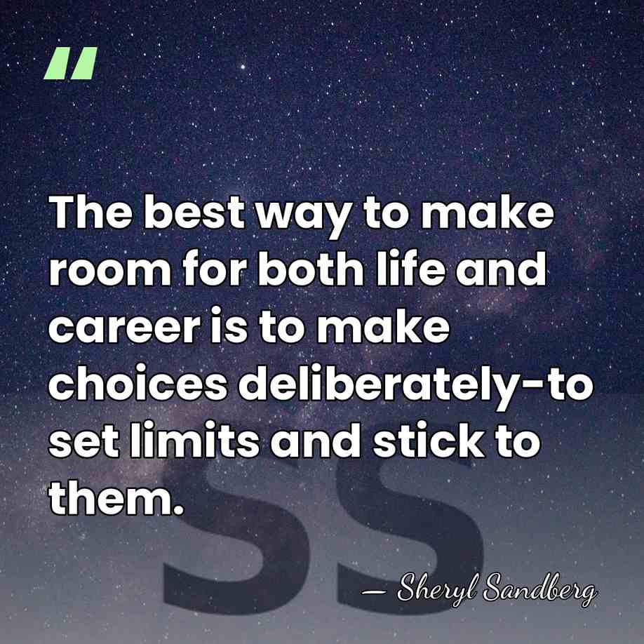 The best way to make room for both life and career is&hellip; - Sheryl Sandberg
