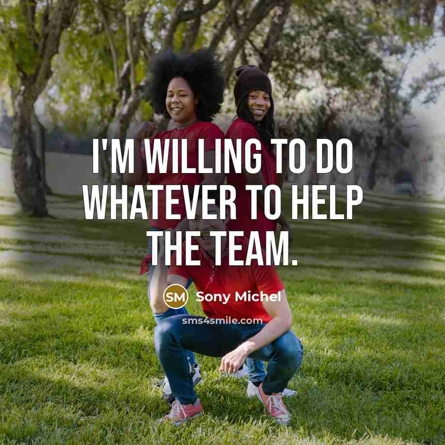 “I'm willing to do whatever to help the team.…” quote by Sony Michel