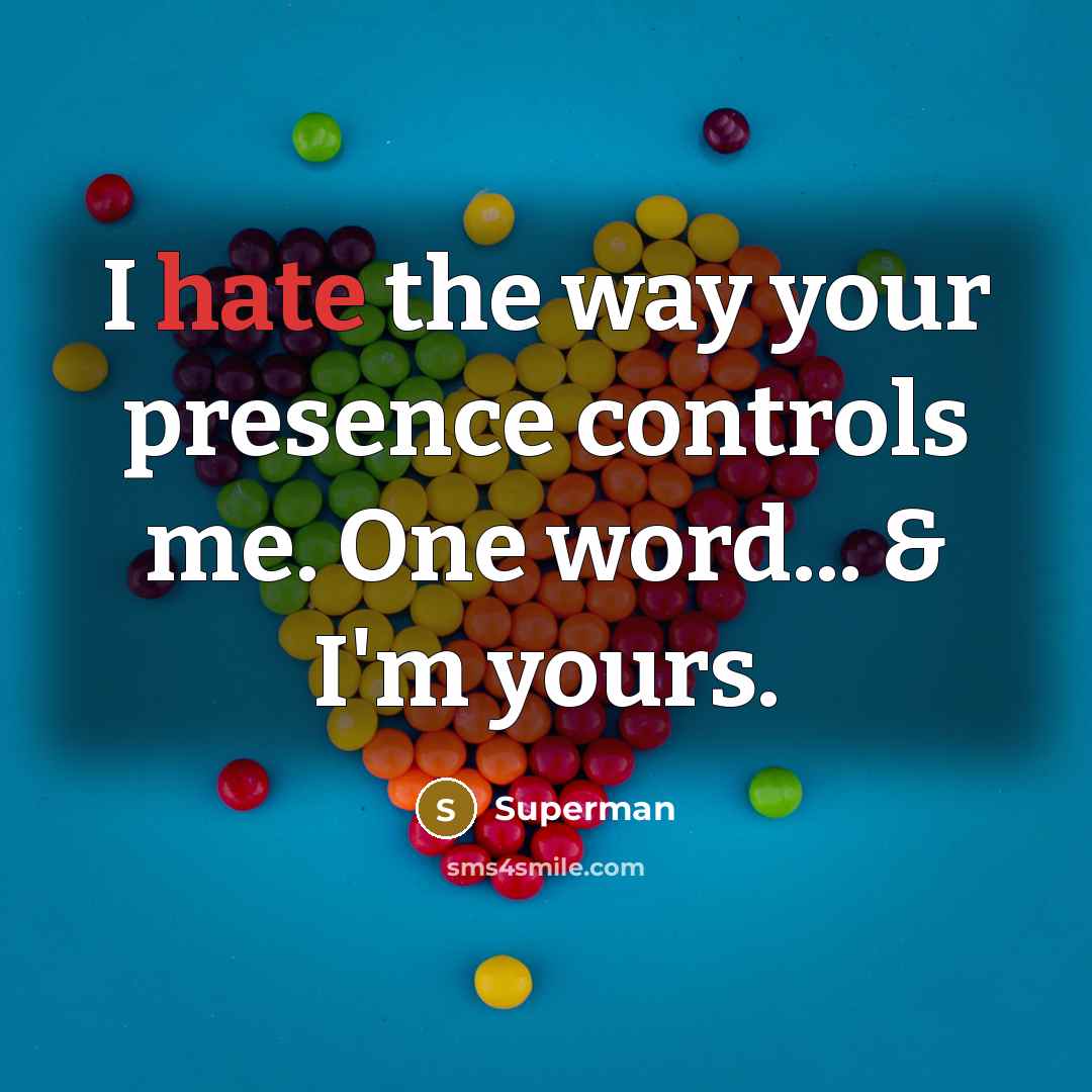 “I hate the way your presence controls me. One word...…” quote by Superman