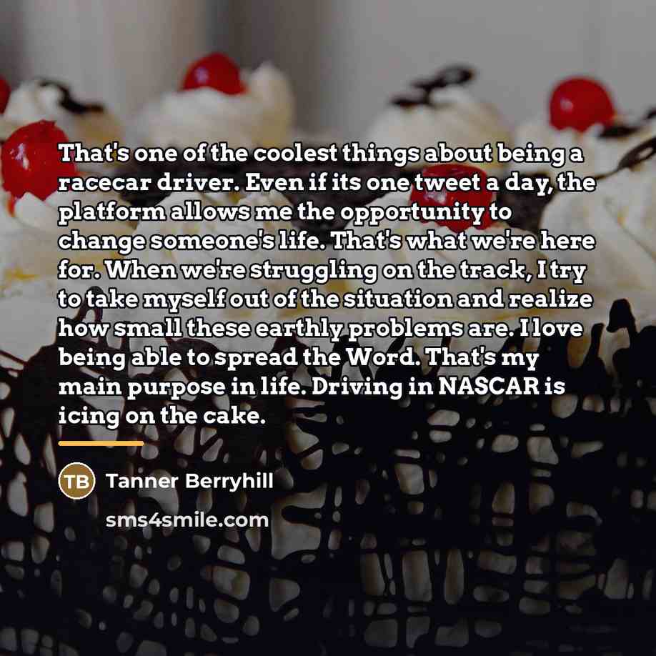 “That's one of the coolest things about being a racecar…” quote by Tanner Berryhill