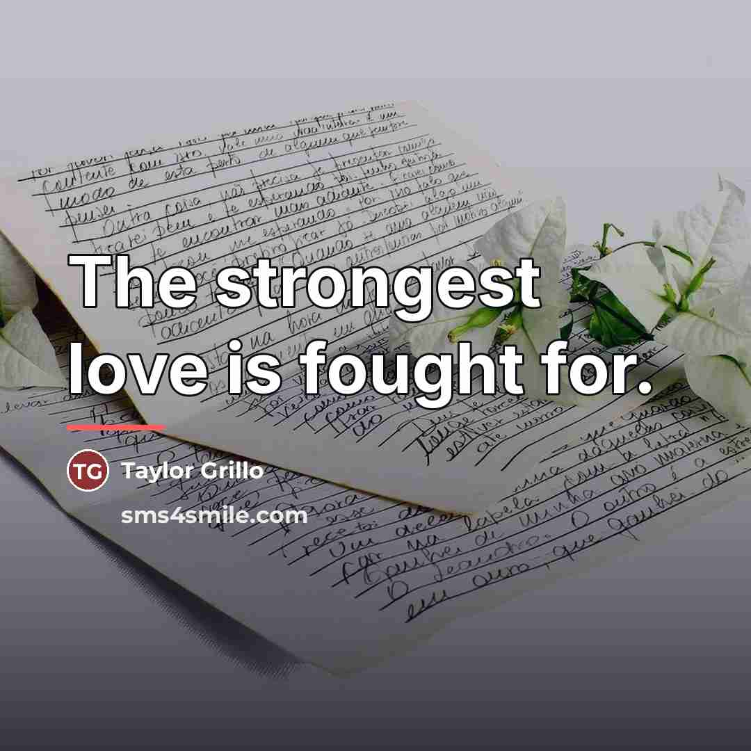 “The strongest love is fought for.…” quote by Taylor Grillo