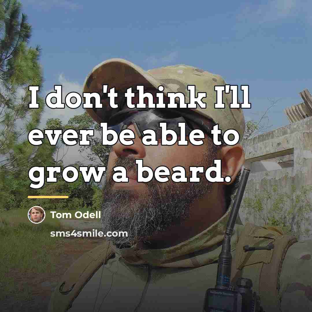 “I don't think I'll ever be able to grow a…” quote by Tom Odell