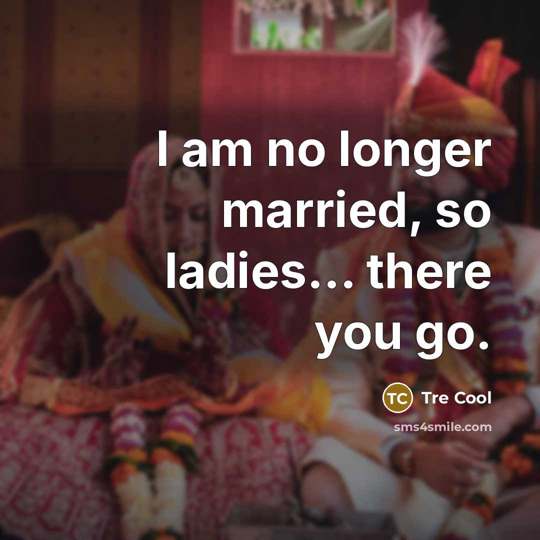 “I am no longer married, so ladies... there you go.…” quote by Tre Cool