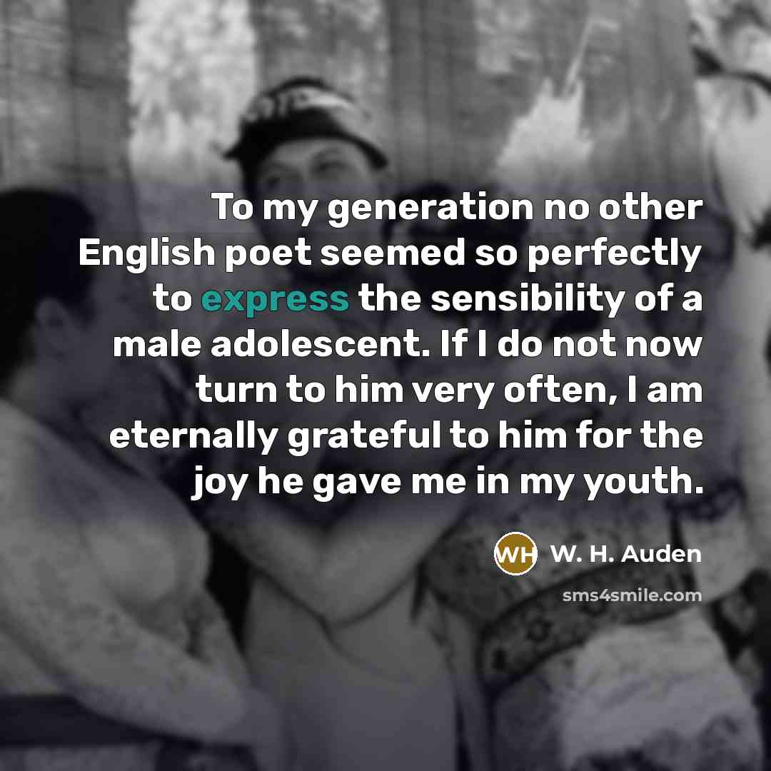 “To my generation no other English poet seemed so perfectly…” quote by W. H. Auden