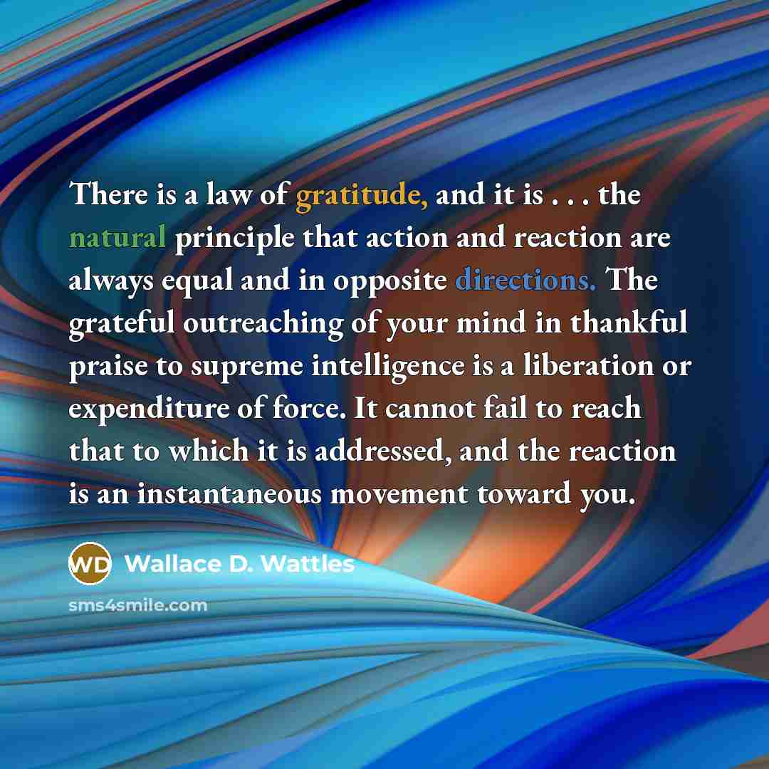 “There is a law of gratitude, and it is .…” quote by Wallace D. Wattles