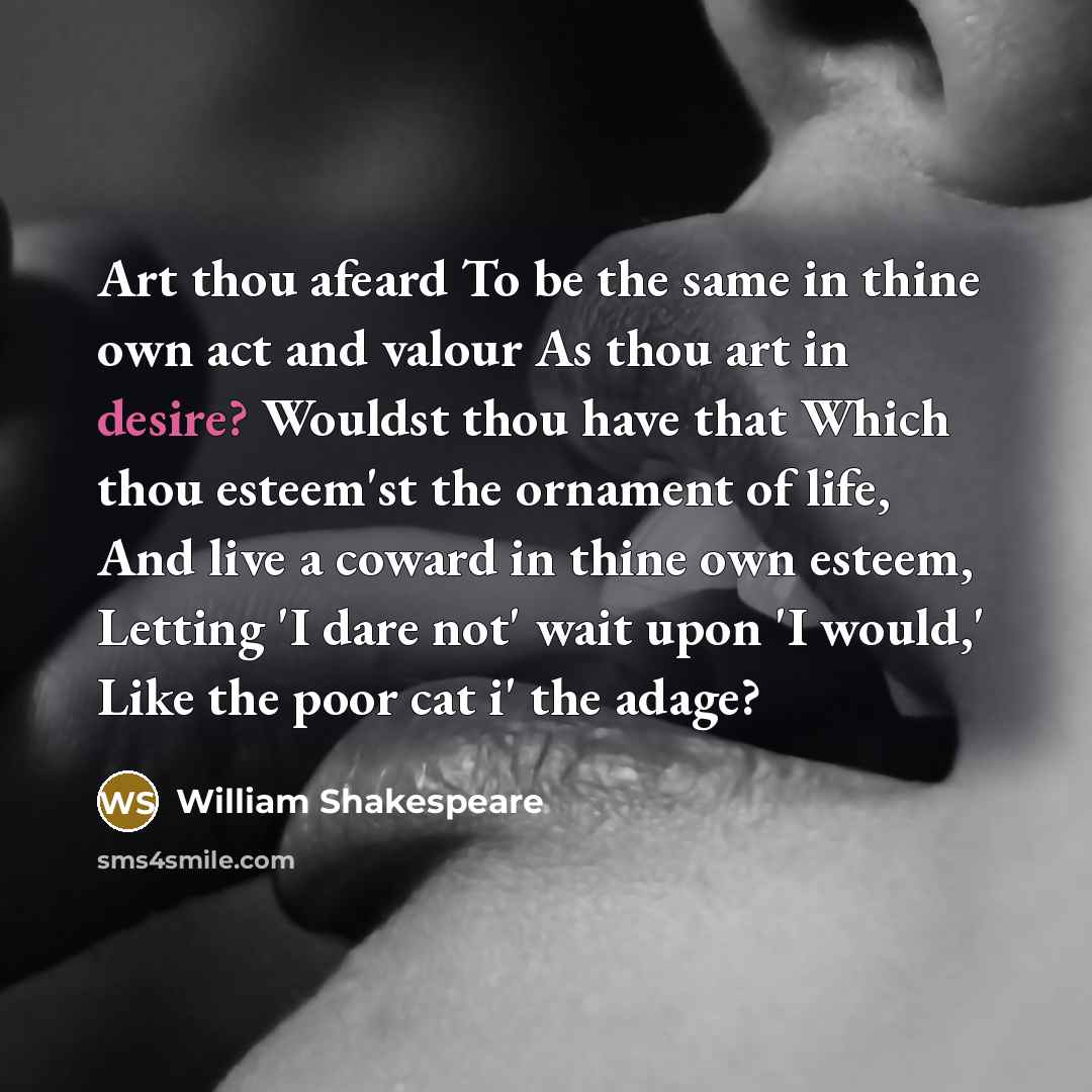 “Art thou afeard To be the same in thine own…” quote by William Shakespeare