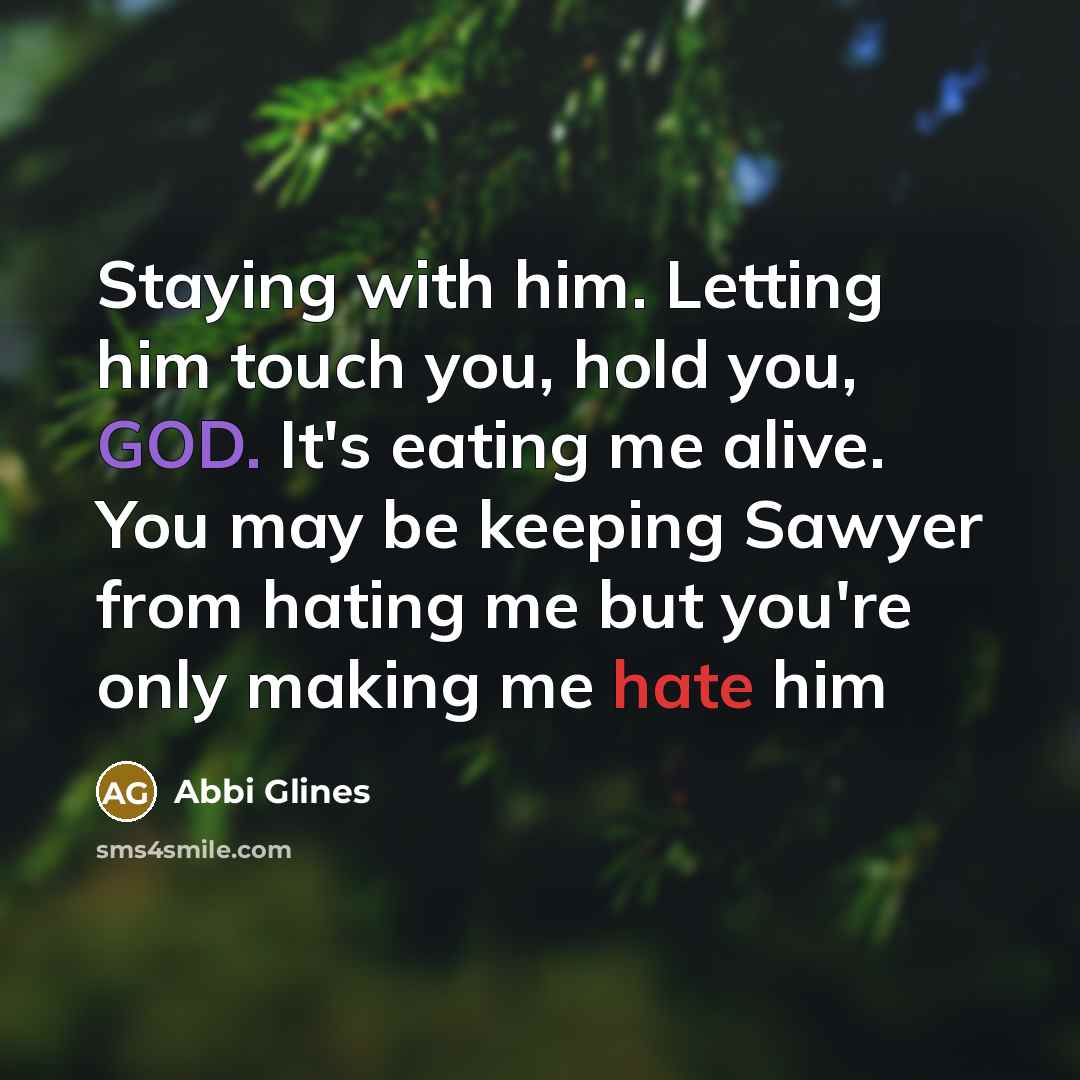 “Staying with him. Letting him touch you, hold you, GOD.…” quote by Abbi Glines