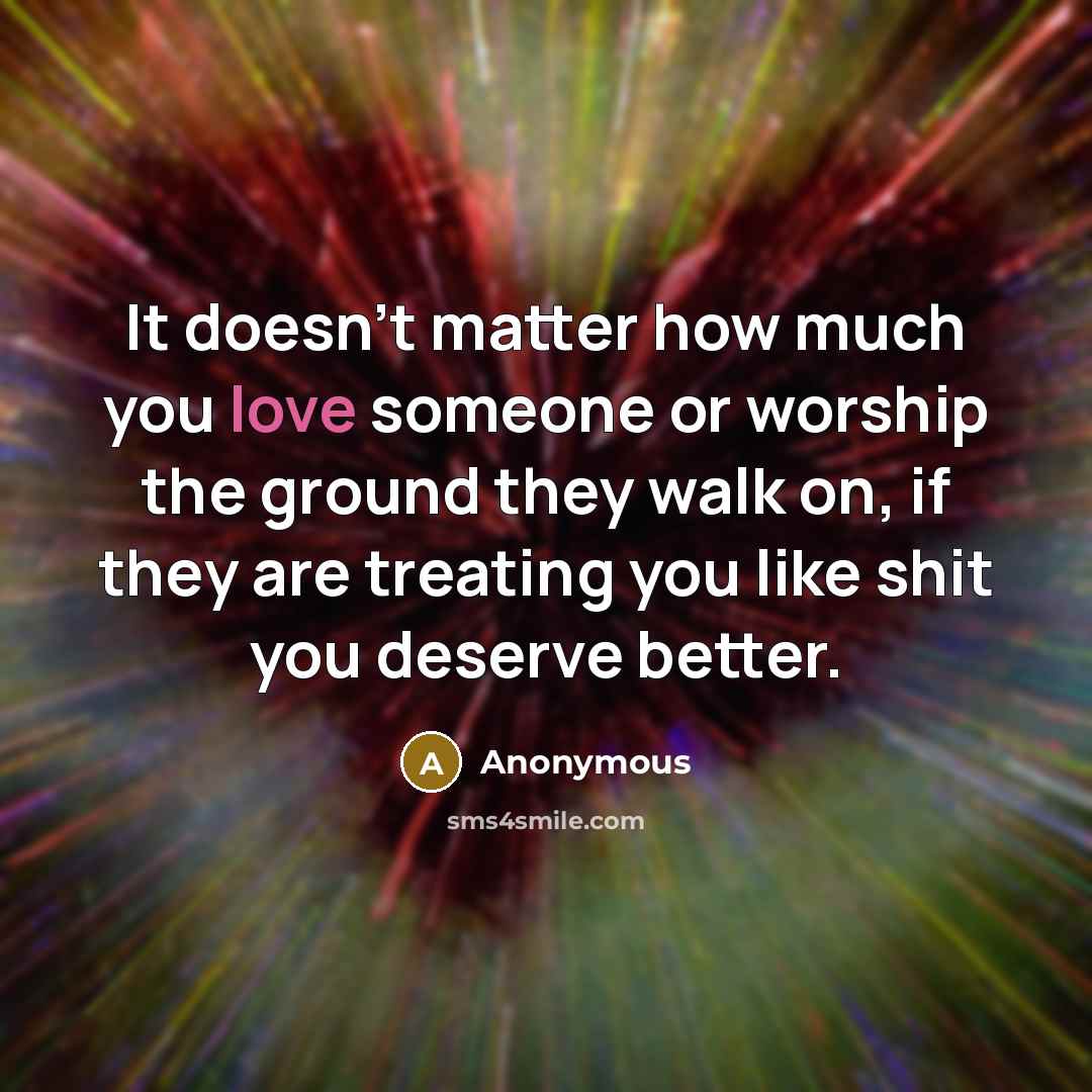 “It doesn't matter how much you love someone or worship…” quote by Anonymous