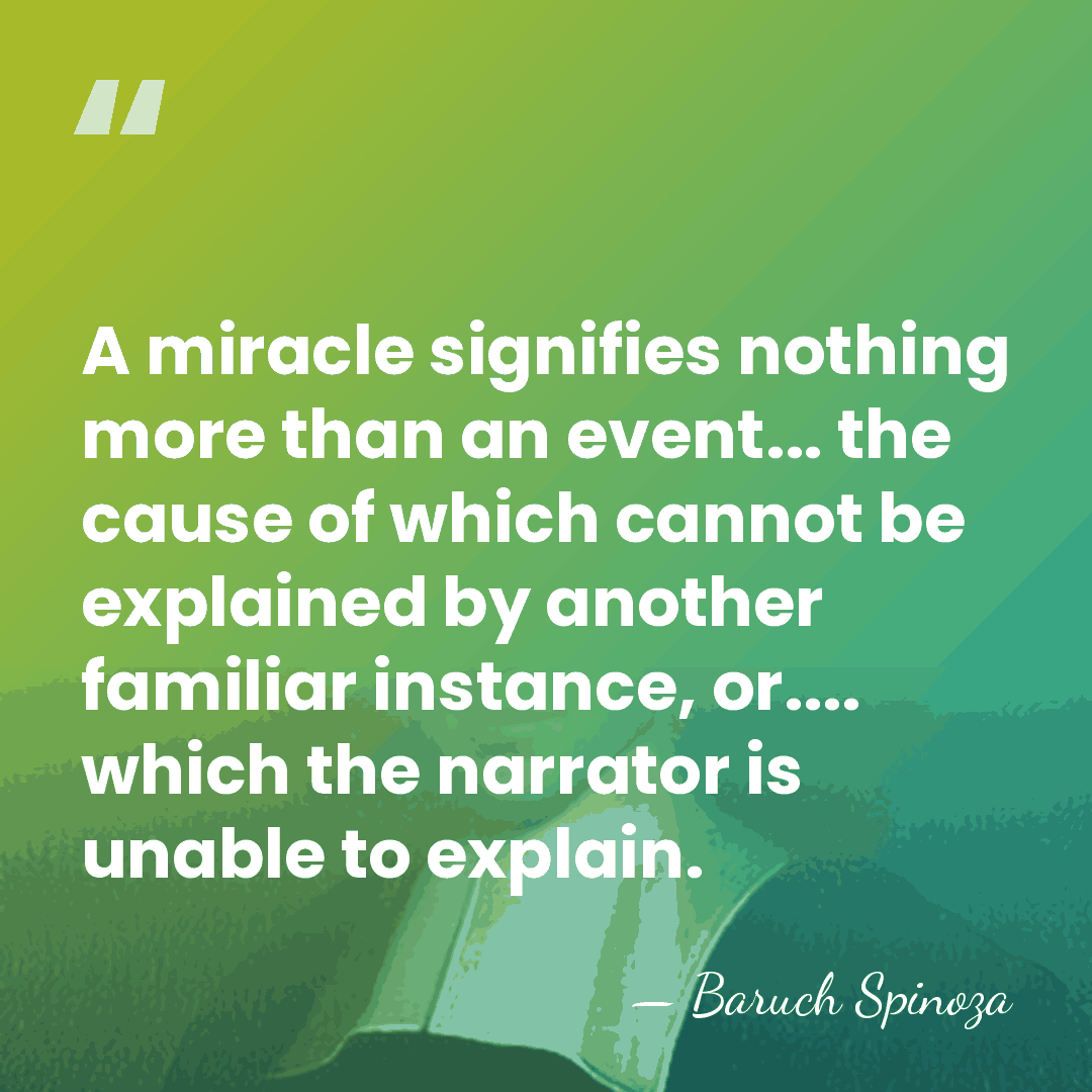 A miracle signifies nothing more than an event... the cause of which&hellip; - Baruch Spinoza