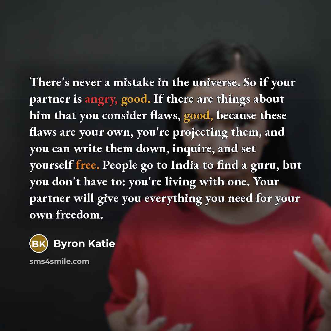 “There's never a mistake in the universe. So if your…” quote by Byron Katie