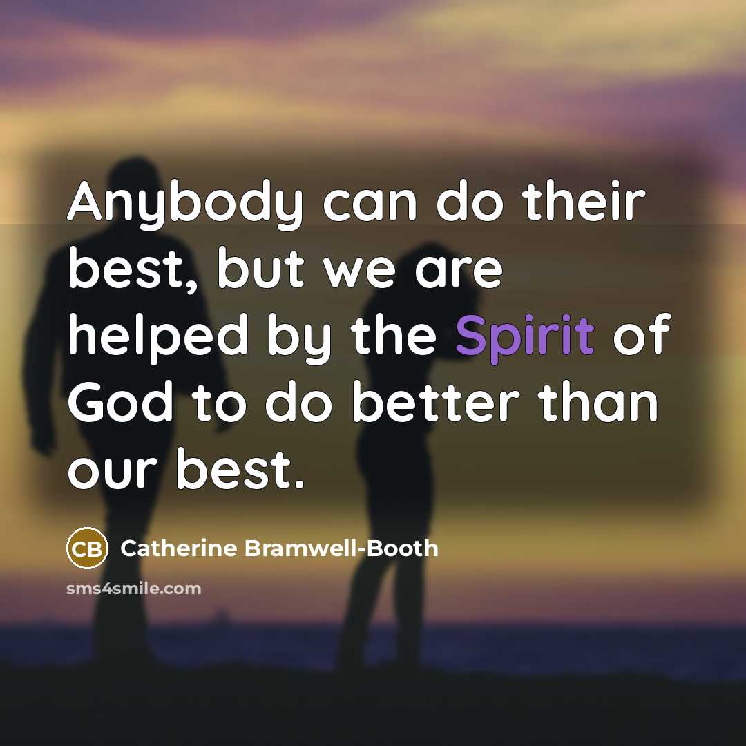 “Anybody can do their best, but we are helped by…” quote by Catherine Bramwell-Booth