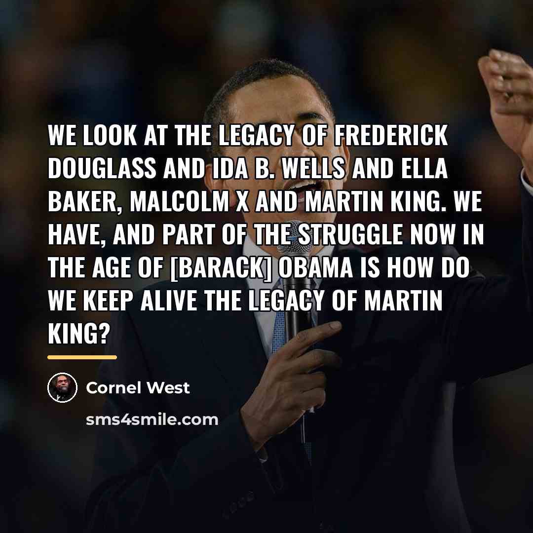 “We look at the legacy of Frederick Douglass and Ida…” quote by Cornel West