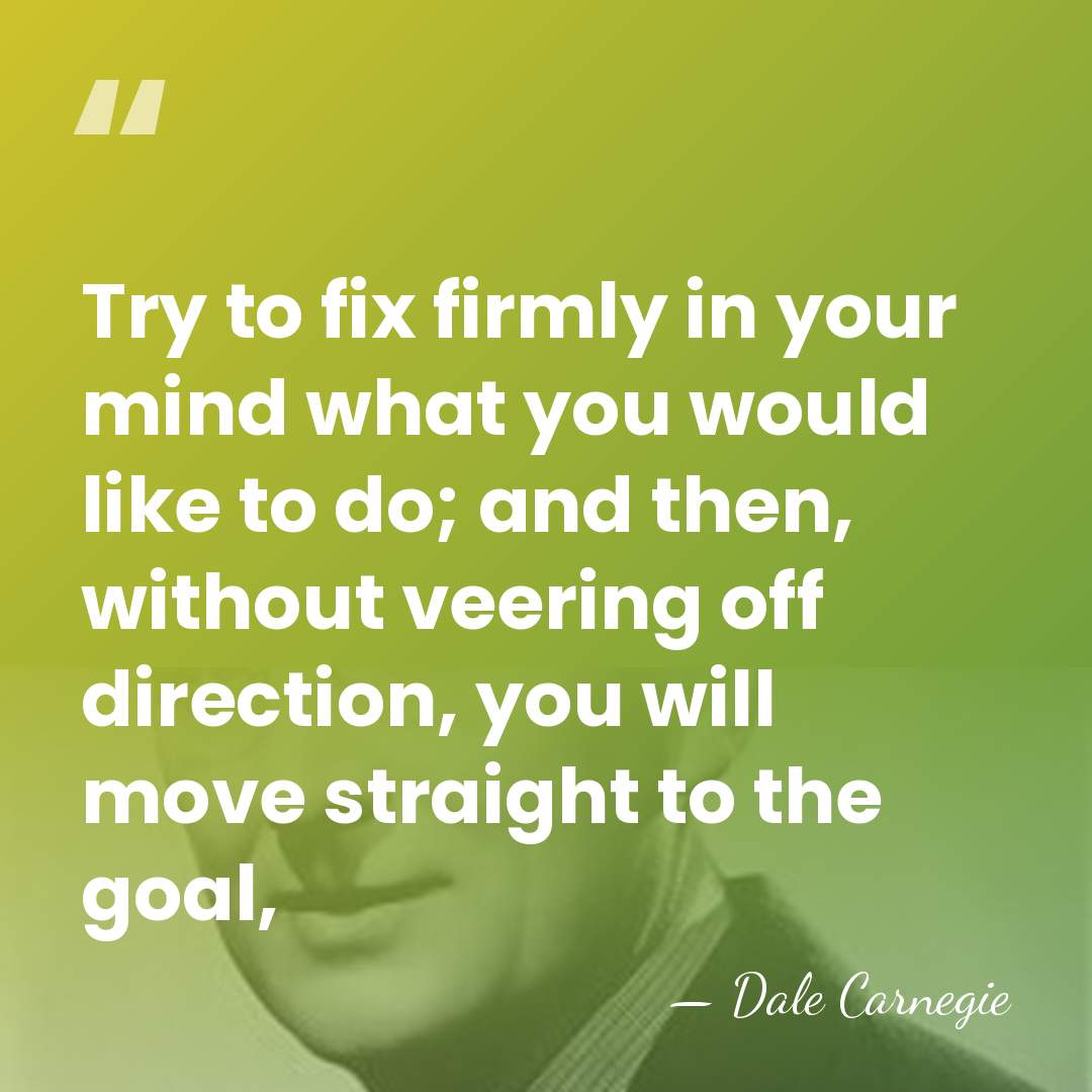 Try to fix firmly in your mind what you would like to&hellip; - Dale Carnegie
