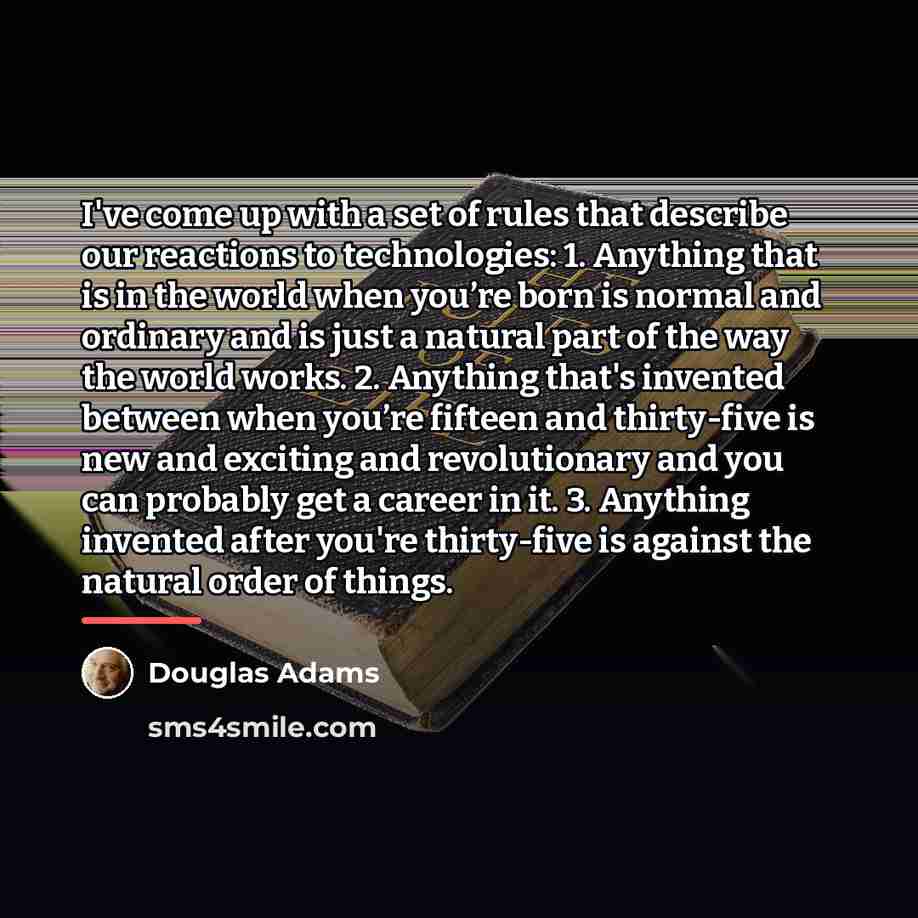 “I've come up with a set of rules that describe…” quote by Douglas Adams