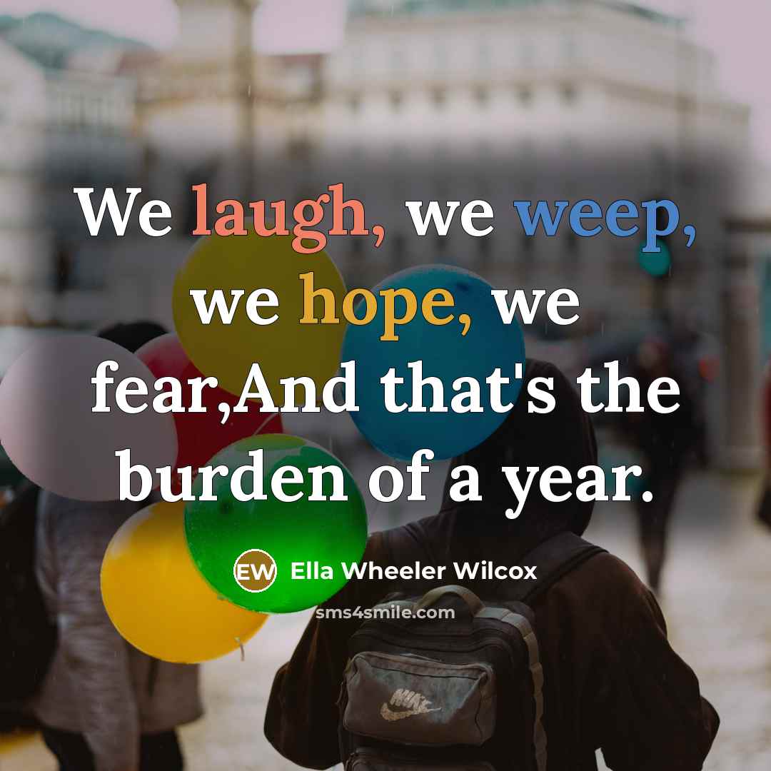 “We laugh, we weep, we hope, we fear,And that's the…” quote by Ella Wheeler Wilcox