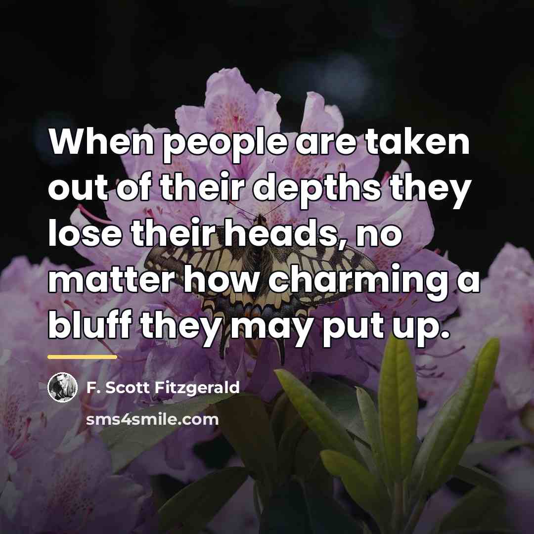 “When people are taken out of their depths they lose…” quote by F. Scott Fitzgerald
