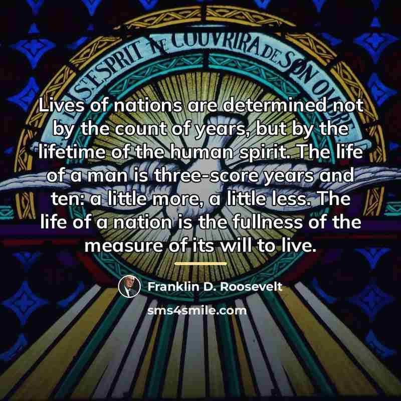 “Lives of nations are determined not by the count of…” quote by Franklin D. Roosevelt