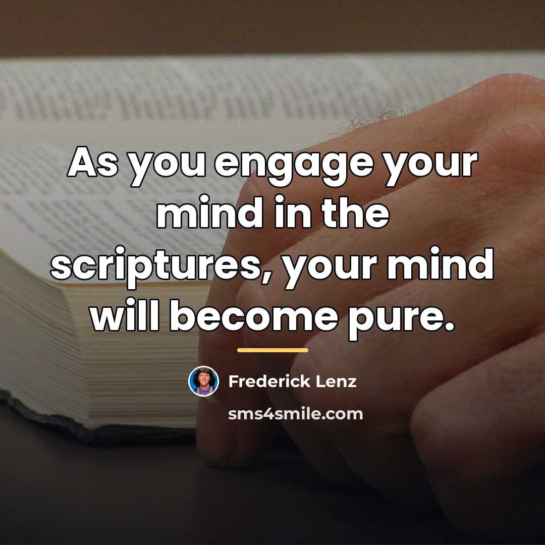 “As you engage your mind in the scriptures, your mind…” quote by Frederick Lenz