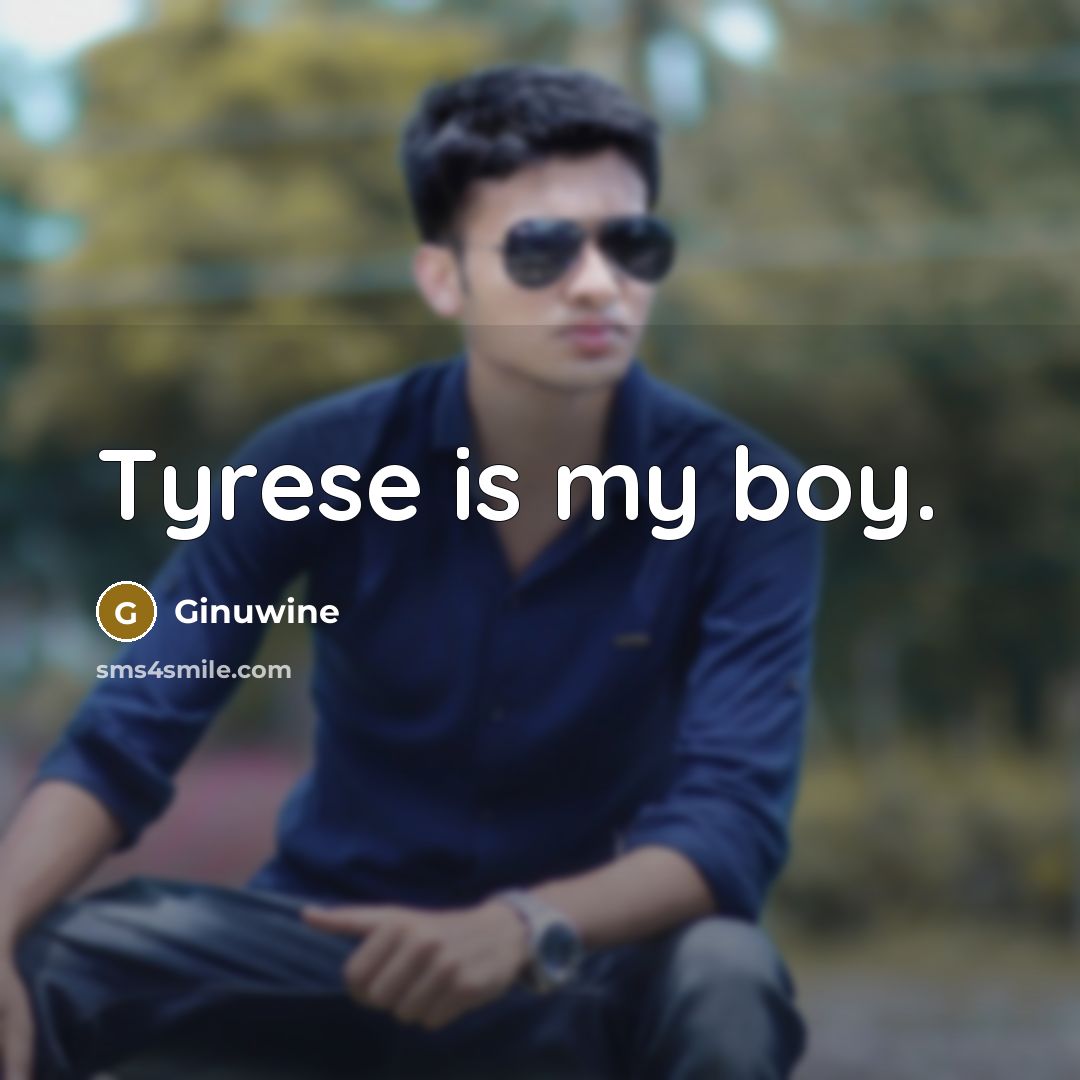 “Tyrese is my boy.…” quote by Ginuwine