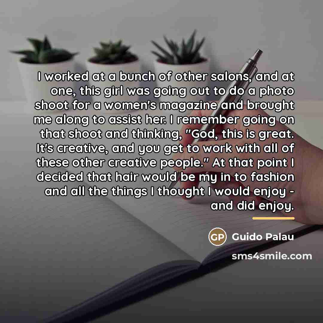 “I worked at a bunch of other salons, and at…” quote by Guido Palau