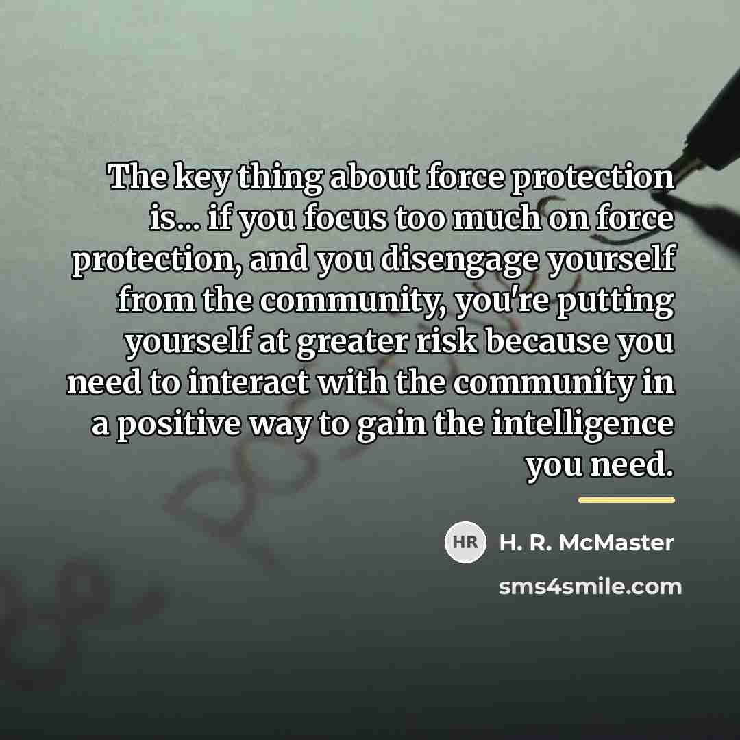 “The key thing about force protection is... if you focus…” quote by H. R. McMaster