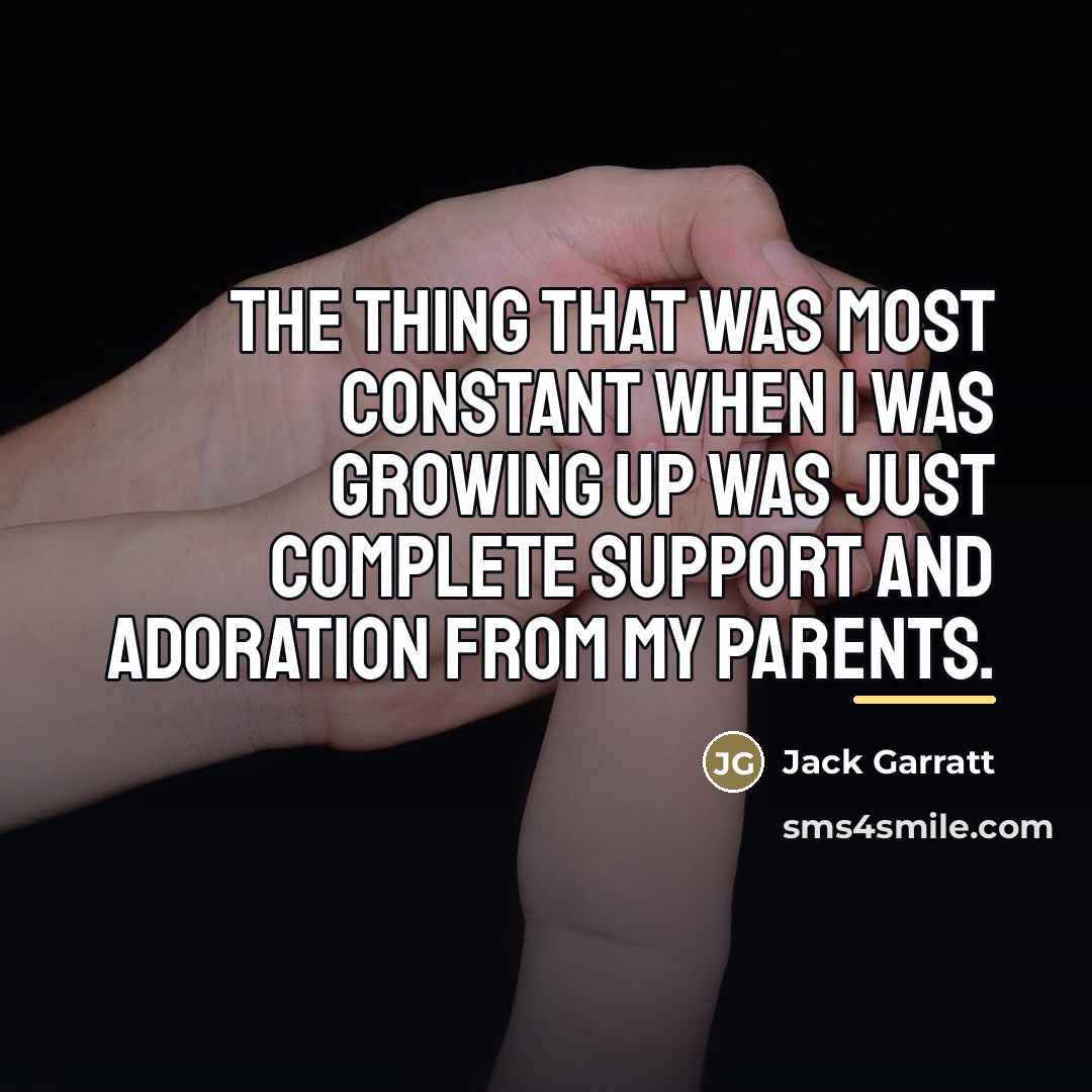 “The thing that was most constant when I was growing…” quote by Jack Garratt