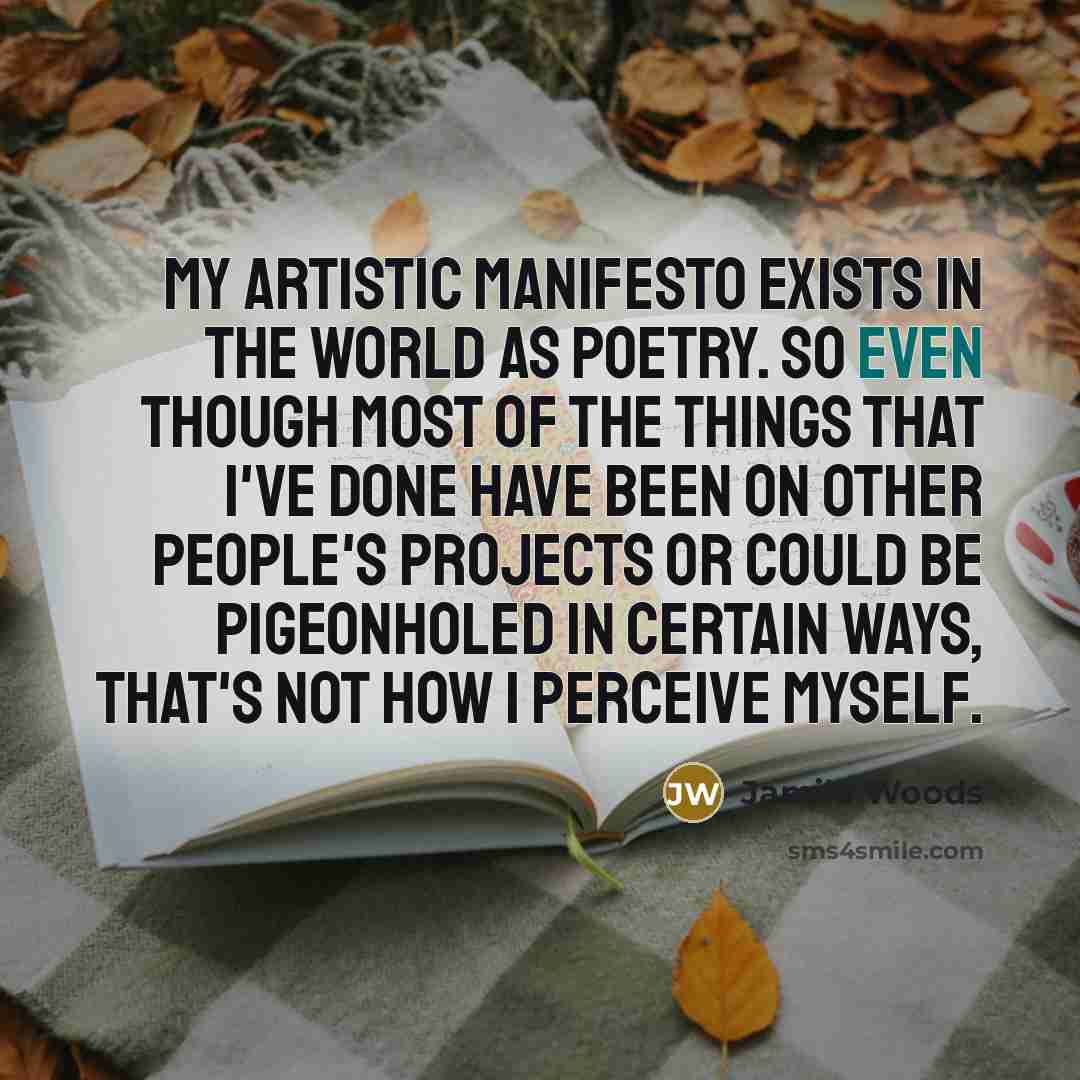 “My artistic manifesto exists in the world as poetry. So…” quote by Jamila Woods