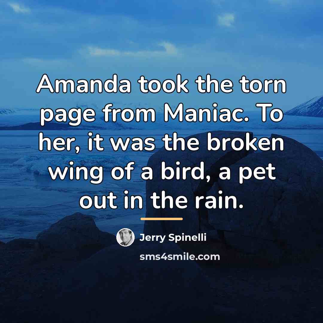 “Amanda took the torn page from Maniac. To her, it…” quote by Jerry Spinelli