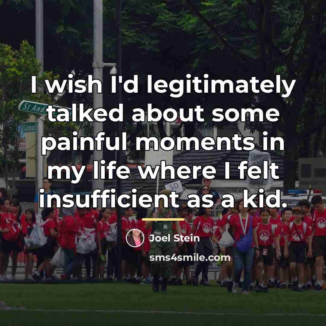 “I wish I'd legitimately talked about some painful moments in…” quote by Joel Stein