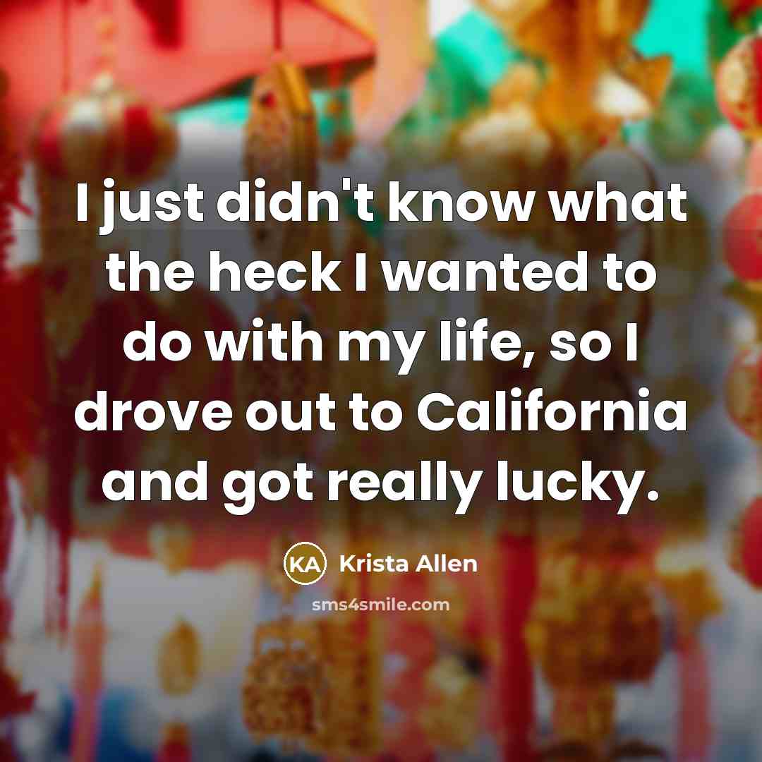 “I just didn't know what the heck I wanted to…” quote by Krista Allen