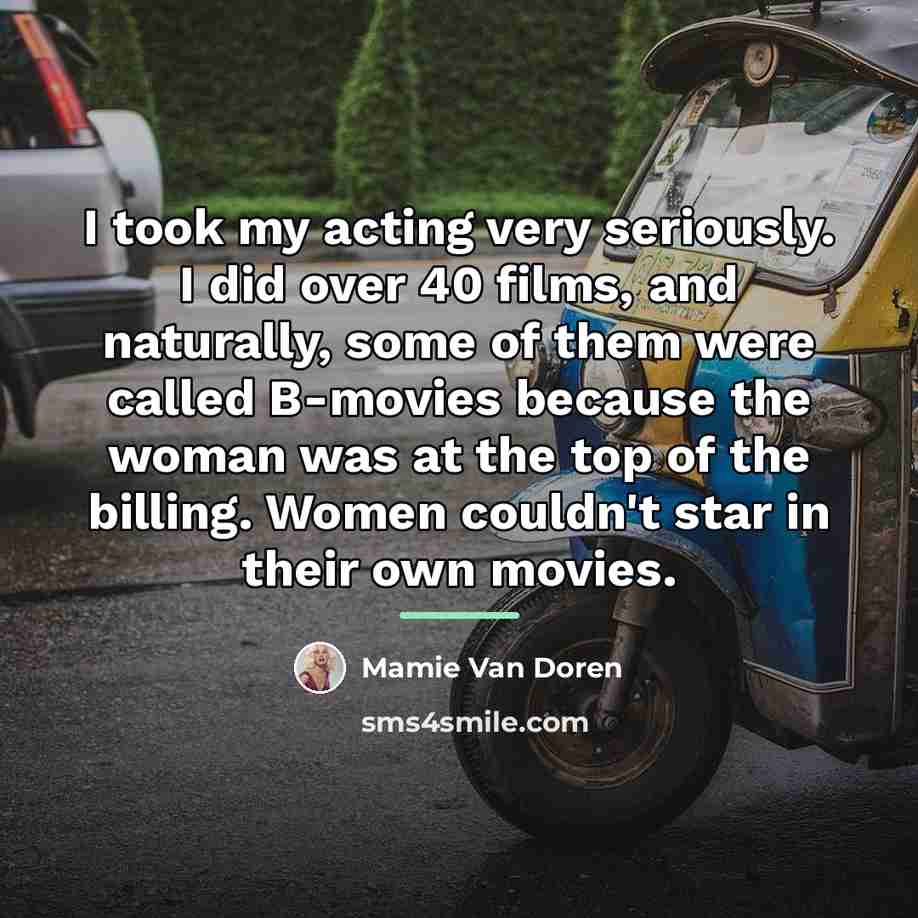 “I took my acting very seriously. I did over 40…” quote by Mamie Van Doren