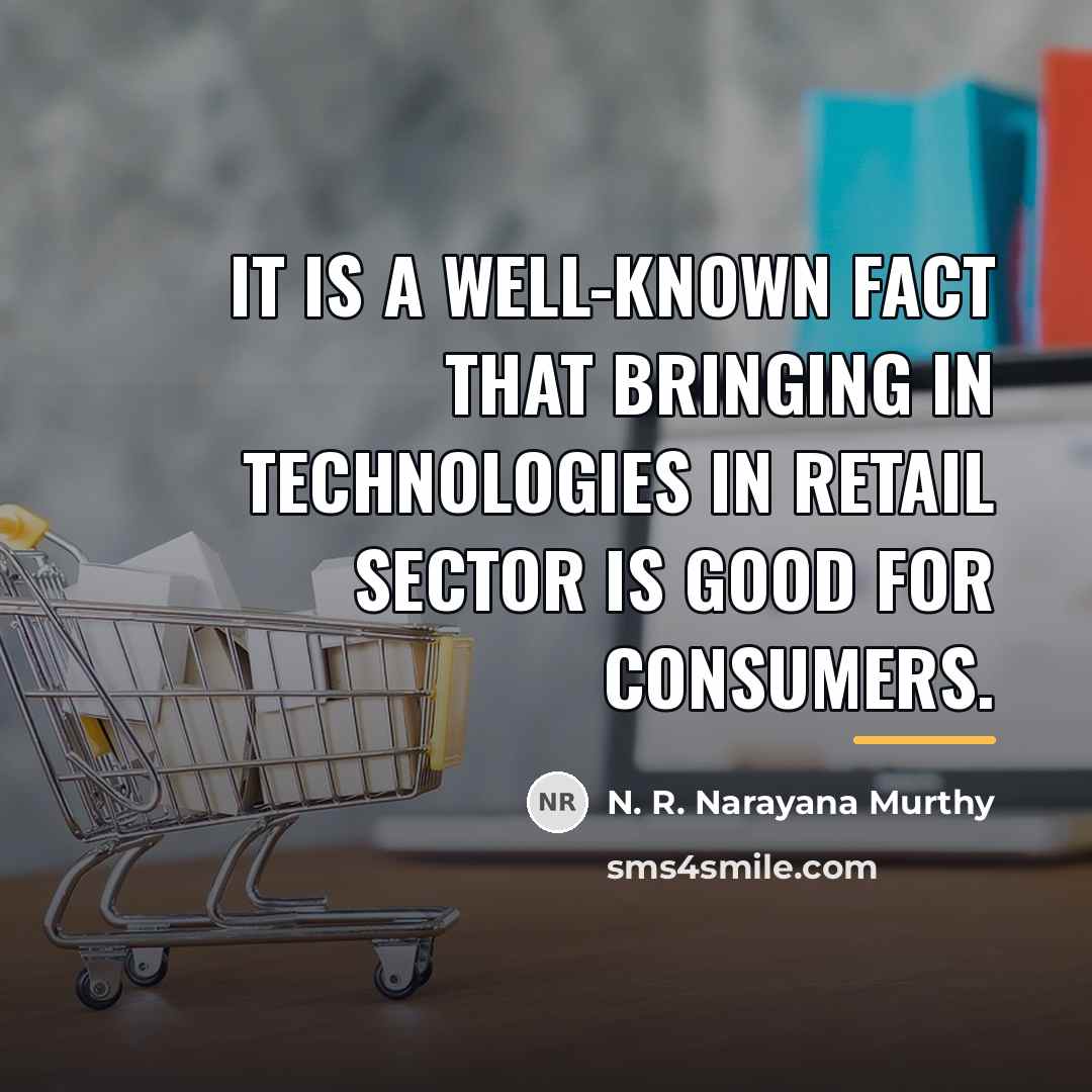 “It is a well-known fact that bringing in technologies in…” quote by N. R. Narayana Murthy
