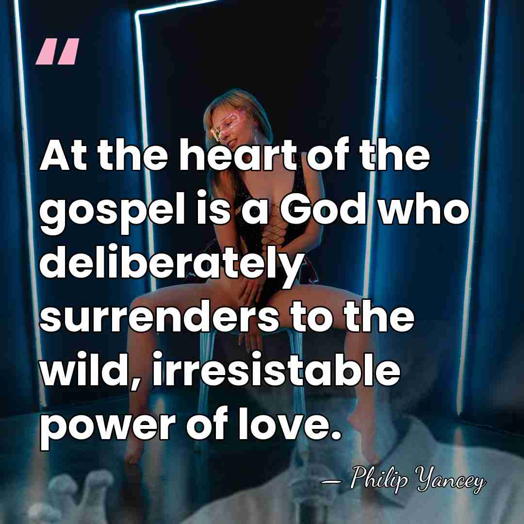At the heart of the gospel is a God who deliberately surrenders&hellip; - Philip Yancey