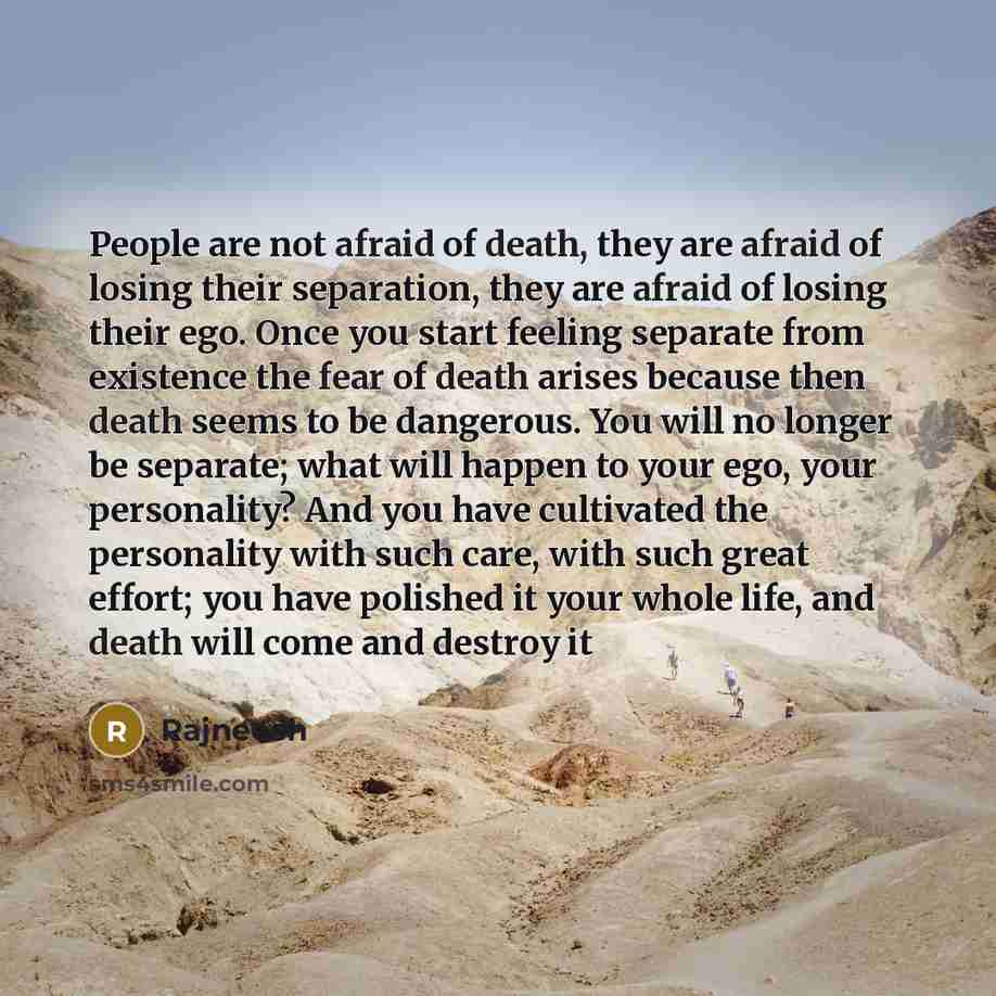 “People are not afraid of death, they are afraid of…” quote by Rajneesh