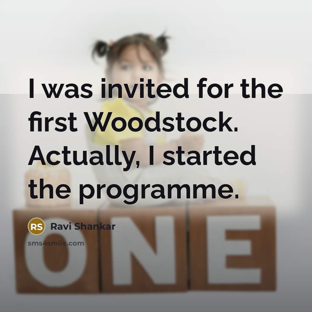 “I was invited for the first Woodstock. Actually, I started…” quote by Ravi Shankar