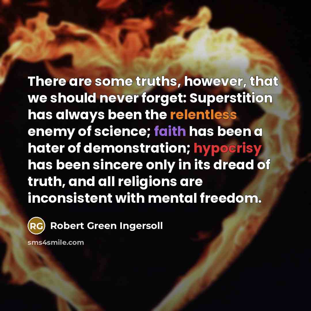 “There are some truths, however, that we should never forget:…” quote by Robert Green Ingersoll