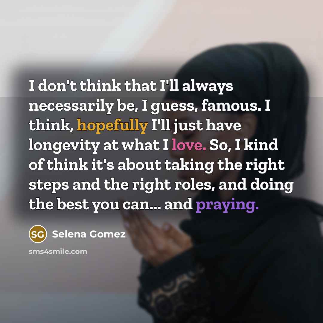 “I don't think that I'll always necessarily be, I guess,…” quote by Selena Gomez