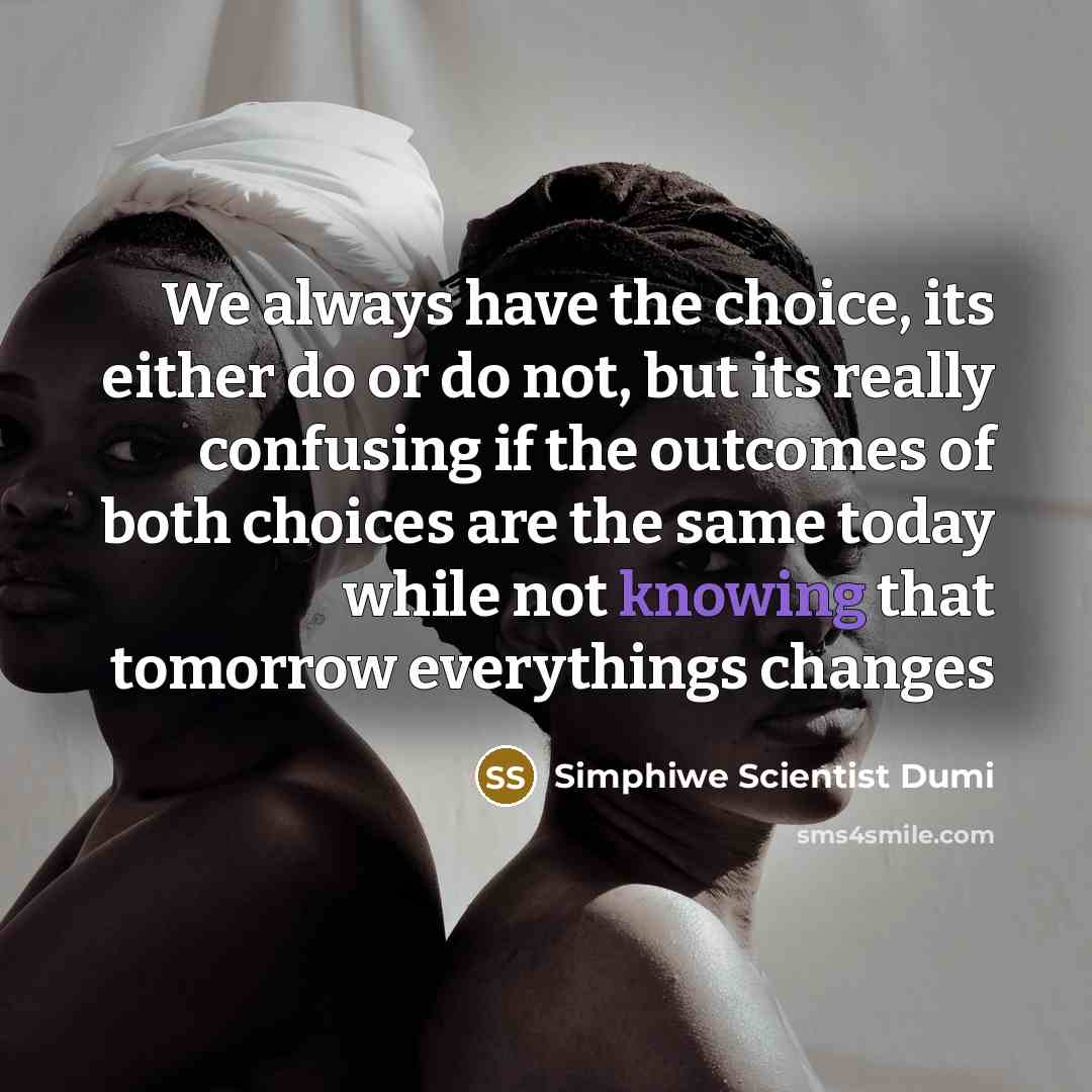“We always have the choice, its either do or do…” quote by Simphiwe Scientist Dumi