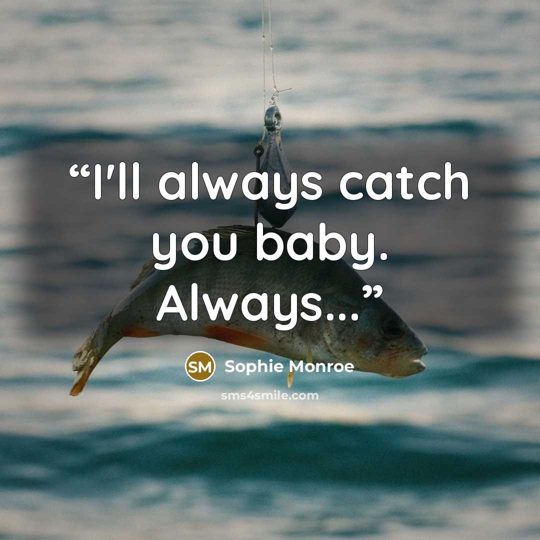 “I'll always catch you baby. Always...” quote by Sophie Monroe
