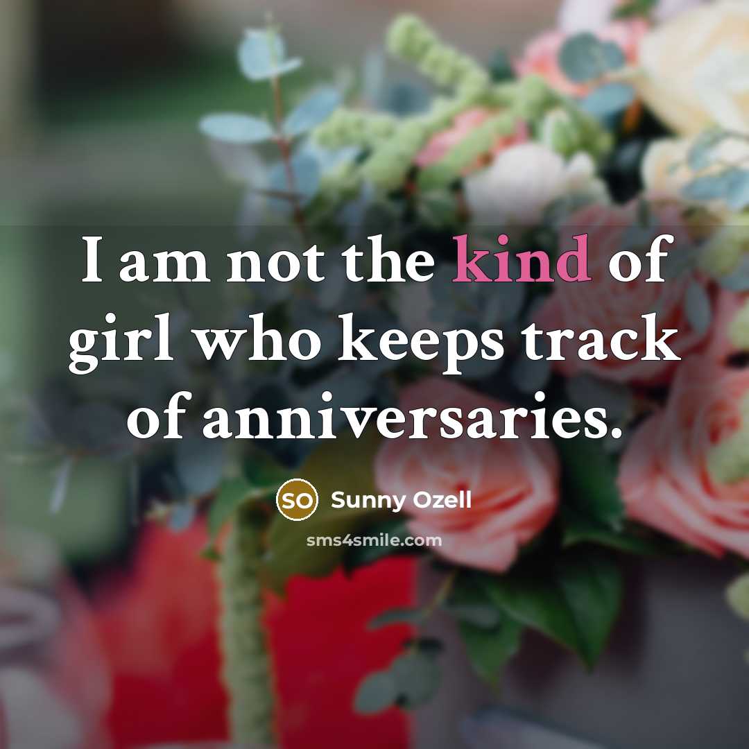 “I am not the kind of girl who keeps track…” quote by Sunny Ozell