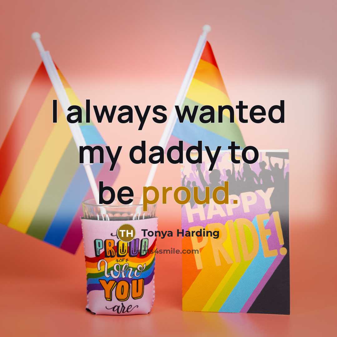 “I always wanted my daddy to be proud.…” quote by Tonya Harding