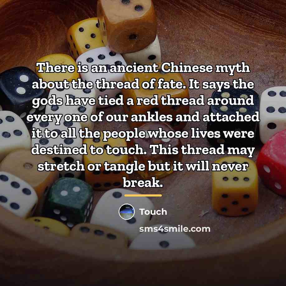 “There is an ancient Chinese myth about the thread of…” quote by Touch
