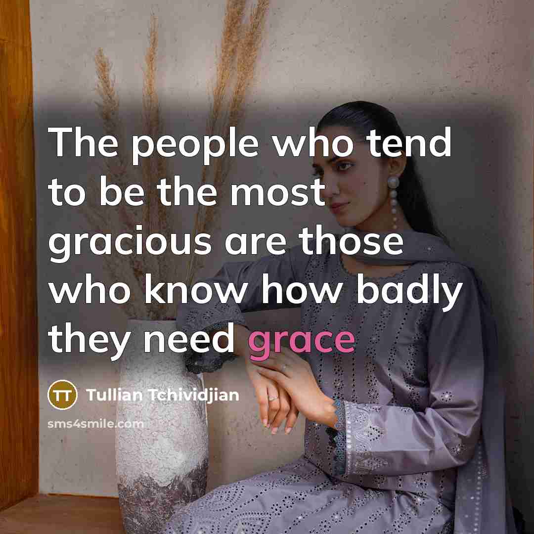 “The people who tend to be the most gracious are…” quote by Tullian Tchividjian