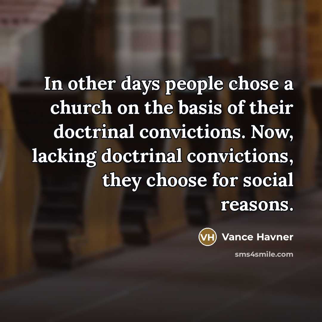 “In other days people chose a church on the basis…” quote by Vance Havner